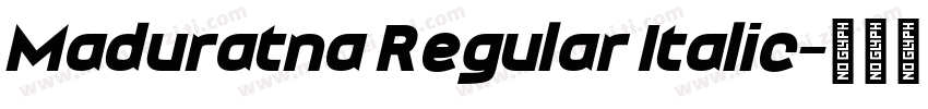 Maduratna Regular Italic字体转换